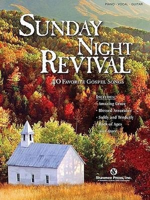 Vorderes Coverbild Sunday Night Revival: 40 Favorite Gospel Songs Arranged for Piano, Voice, and Guitar