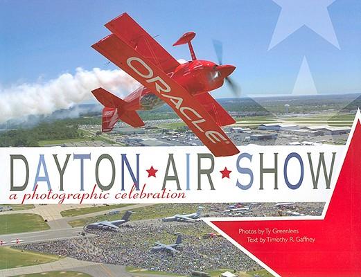 Vorderes Coverbild Dayton Air Show: A Photographic Celebration
