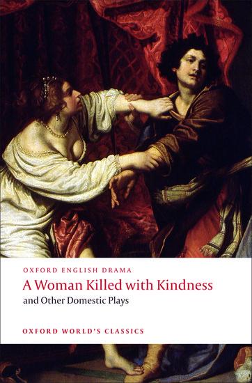 Vorderes Coverbild A Woman Killed with Kindness and Other Domestic Plays
