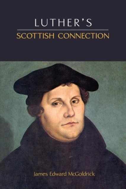 Vorderes Coverbild Luther's Scottish Connection