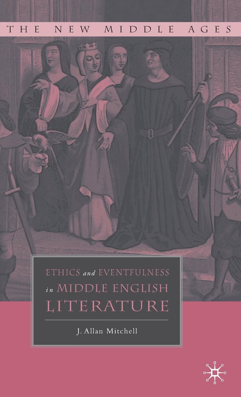 Vorderes Coverbild Ethics and Eventfulness in Middle English Literature