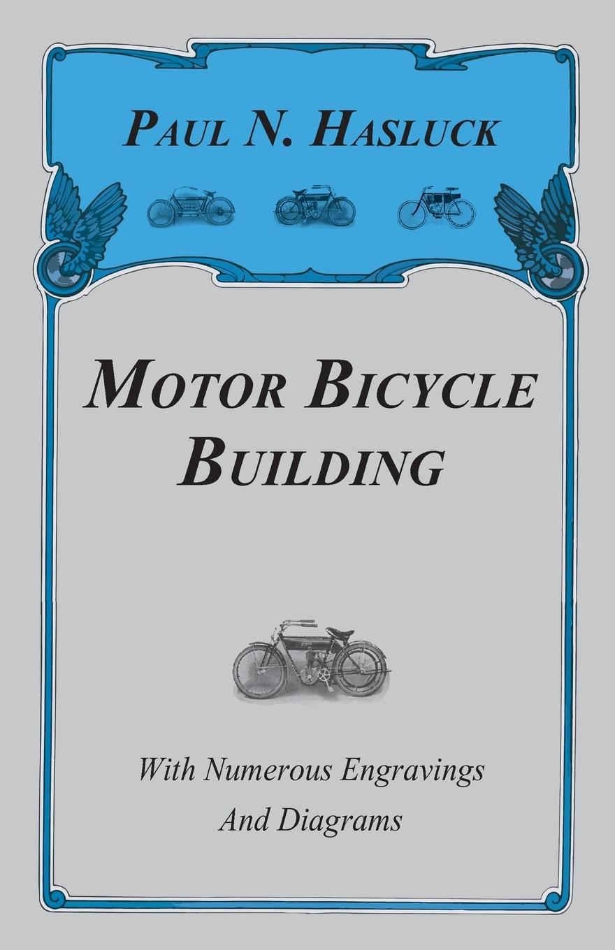 Vorderes Coverbild Motor Bicycle Building - With Numerous Engravings and Diagrams