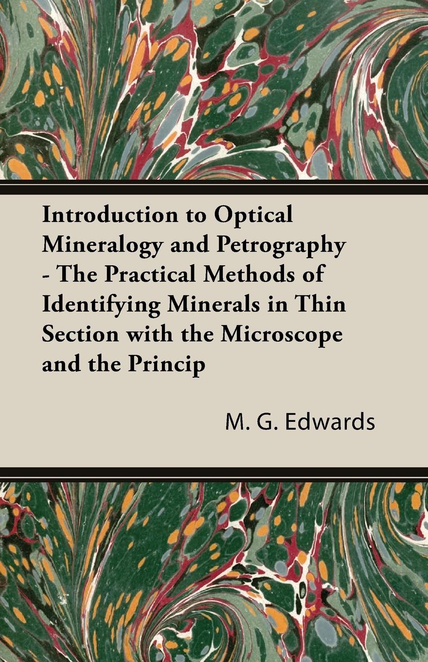 Vorderes Coverbild Introduction To Optical Mineralogy And Petrography - The Practical Methods Of Identifying Minerals In Thin Section With The Microscope And The Principles Involved In The Classification Of Rocks