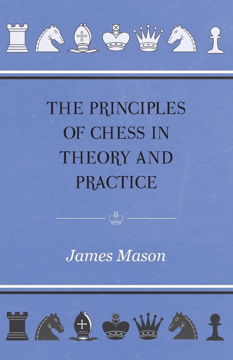Vorderes Coverbild The Principles of Chess in Theory and Practice