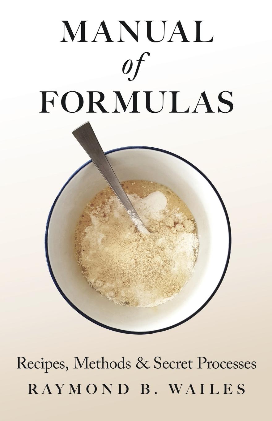 Vorderes Coverbild Manual of Formulas - Recipes, Methods & Secret Processes