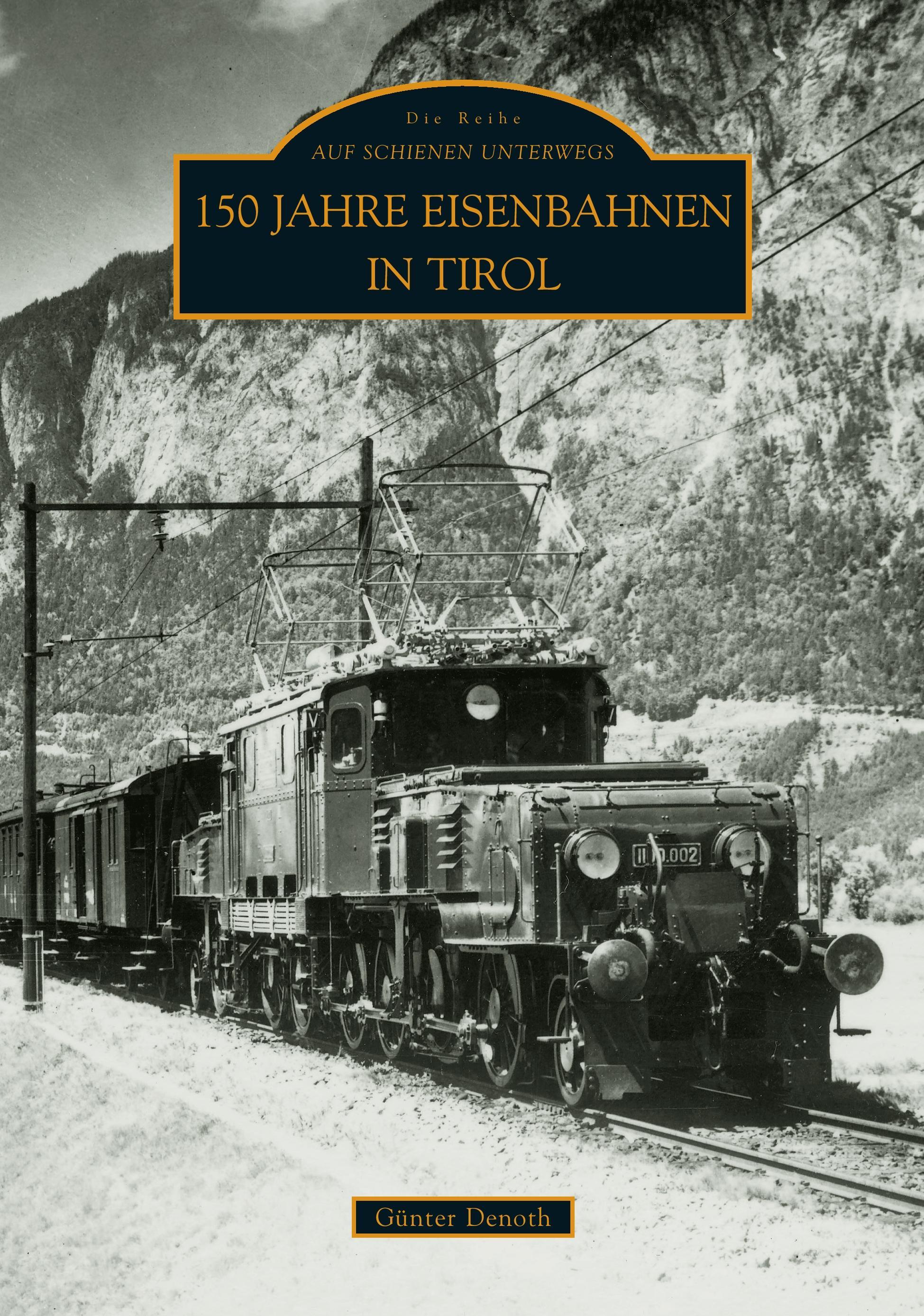 Vorderes Coverbild 150 Jahre Eisenbahnen in Tirol