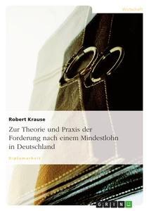 Vorderes Coverbild Zur Theorie und Praxis der Forderung nach einem Mindestlohn in Deutschland