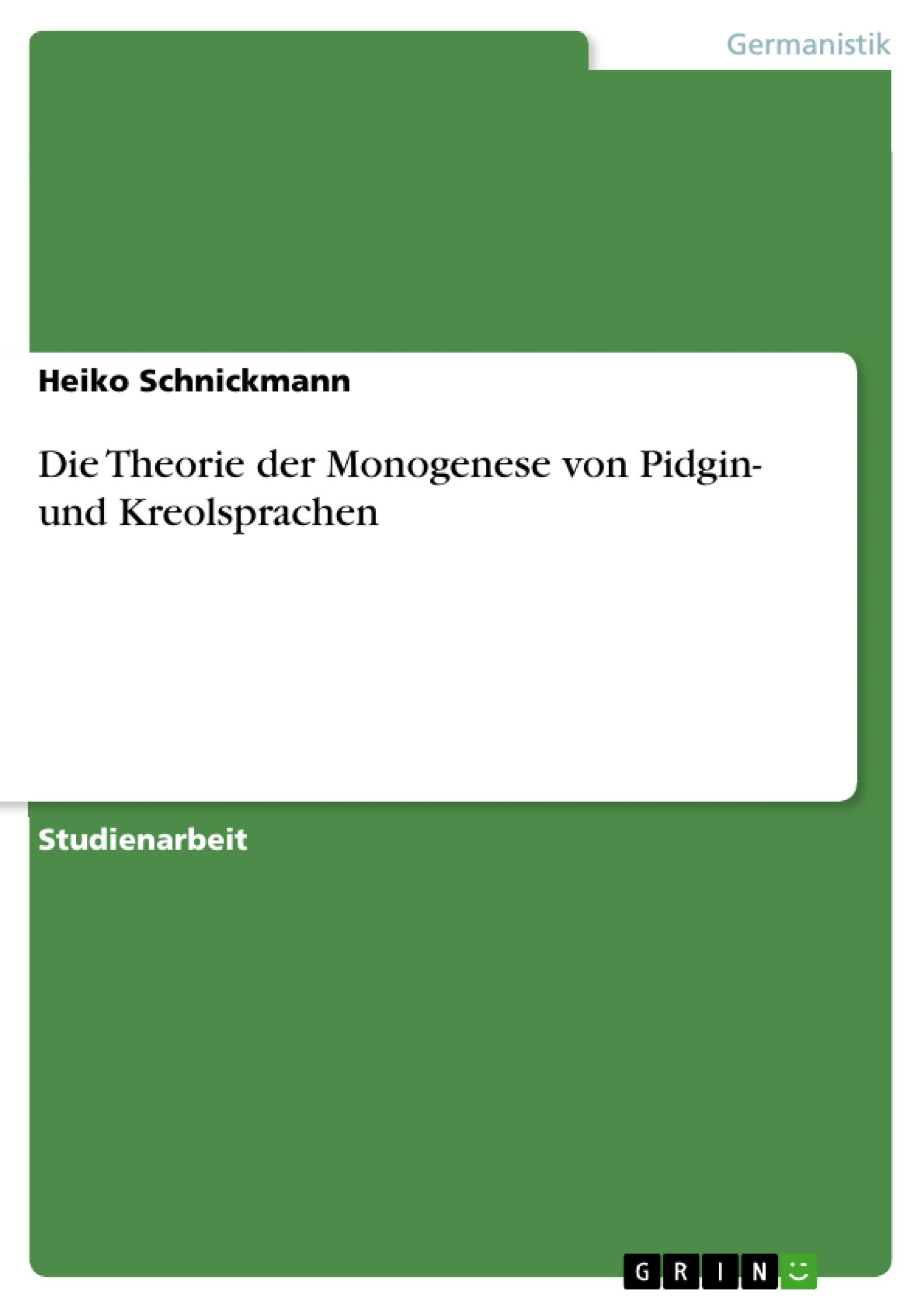 Vorderes Coverbild Die Theorie der Monogenese von Pidgin- und  Kreolsprachen