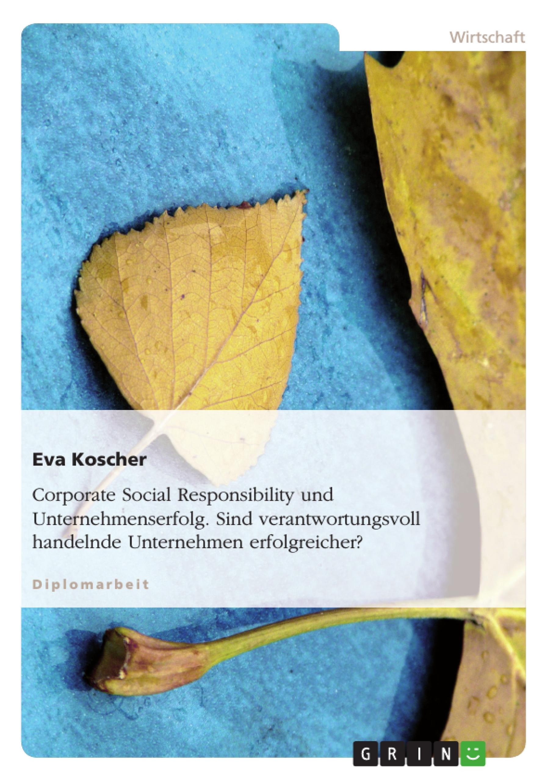 Vorderes Coverbild Corporate Social Responsibility und Unternehmenserfolg. Sind verantwortungsvoll handelnde Unternehmen erfolgreicher?