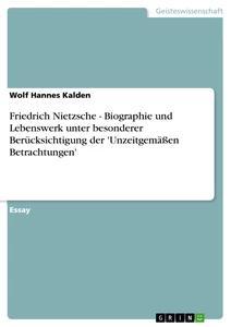 Vorderes Coverbild Friedrich Nietzsche - Biographie und Lebenswerk unter besonderer Berücksichtigung der 'Unzeitgemäßen Betrachtungen'