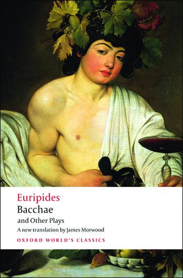 Vorderes Coverbild Bacchae and Other Plays