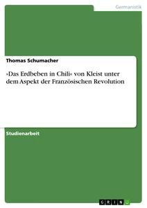 Vorderes Coverbild 'Das Erdbeben in Chili' von Kleist unter dem Aspekt der Französischen Revolution