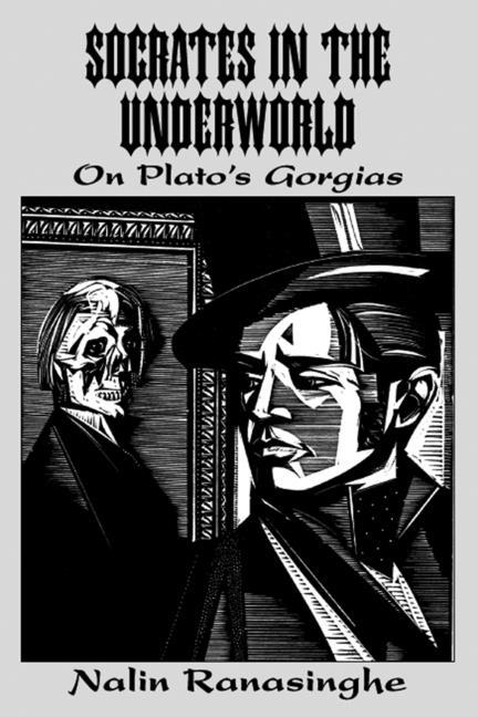 Vorderes Coverbild Socrates in the Underworld: On Plato's Gorgias