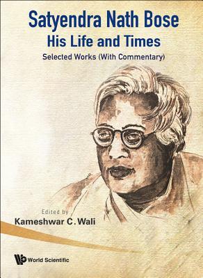 Vorderes Coverbild Satyendra Nath Bose -- His Life and Times: Selected Works (with Commentary)