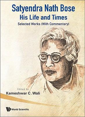 Vorderes Coverbild Satyendra Nath Bose -- His Life and Times: Selected Works (with Commentary)