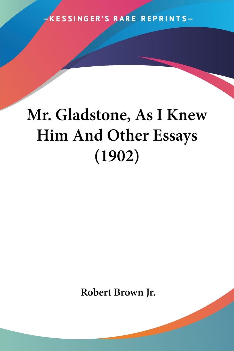 Vorderes Coverbild Mr. Gladstone, As I Knew Him And Other Essays (1902)