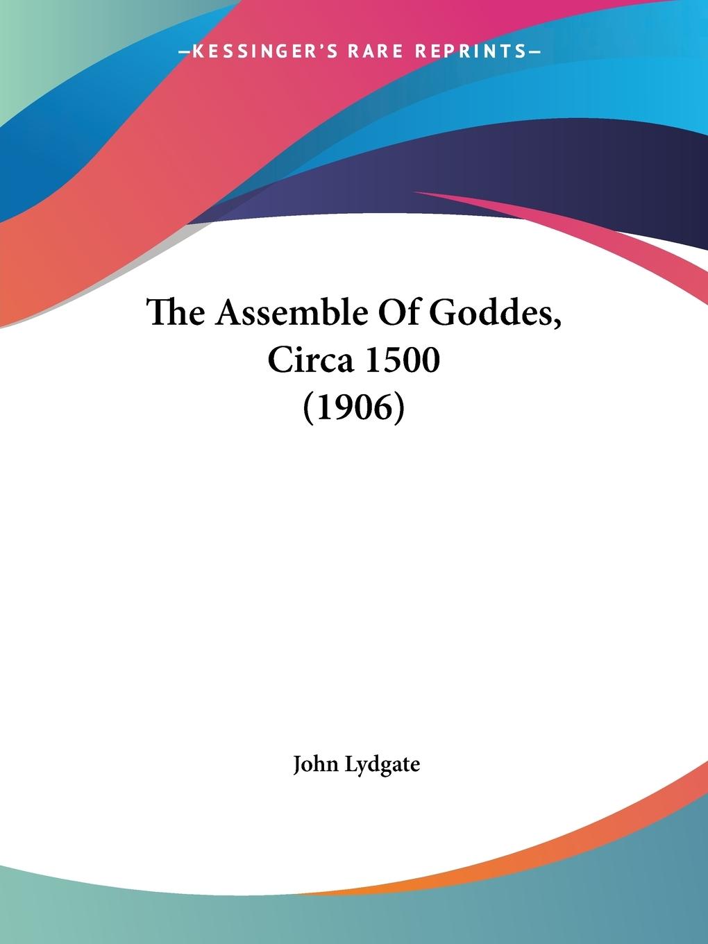 Vorderes Coverbild The Assemble Of Goddes, Circa 1500 (1906)