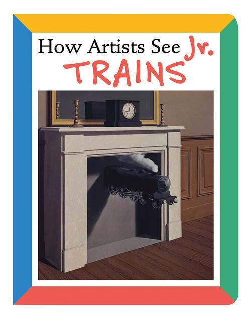 Vorderes Coverbild How Artists See Jr.: Trains