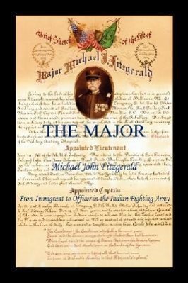Vorderes Coverbild The Major - Michael John Fitzgerald - From Immigrant to Officer in the Indian Fighting Army