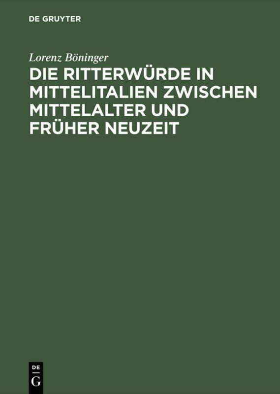 Vorderes Coverbild Die Ritterwürde in Mittelitalien zwischen Mittelalter und Früher Neuzeit