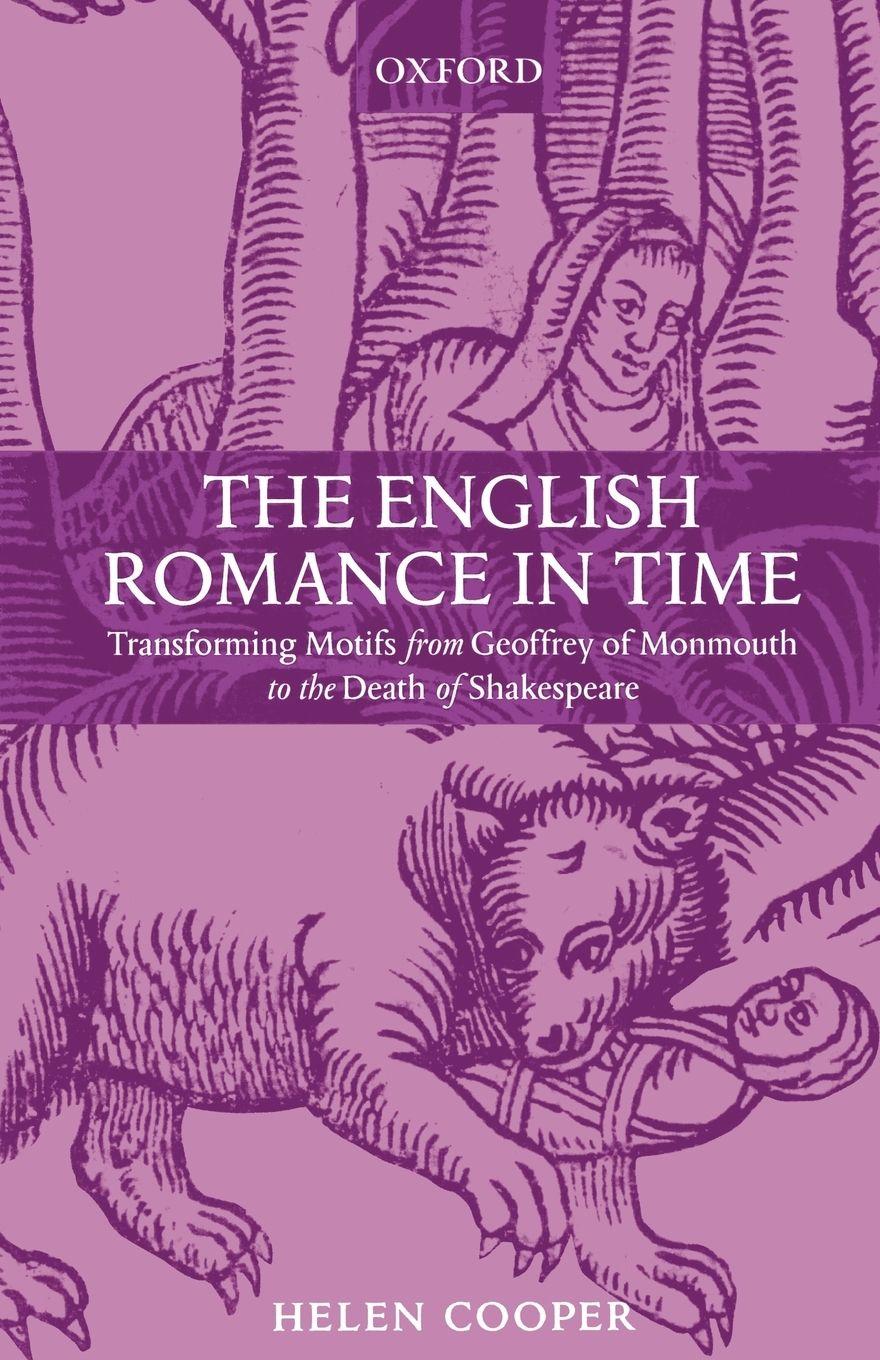 Vorderes Coverbild The English Romance in Time Transforming Motifs from Geoffrey of Monmouth to the Death of Shakespeare