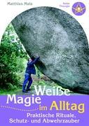 Vorderes Coverbild Weiße Magie im Alltag