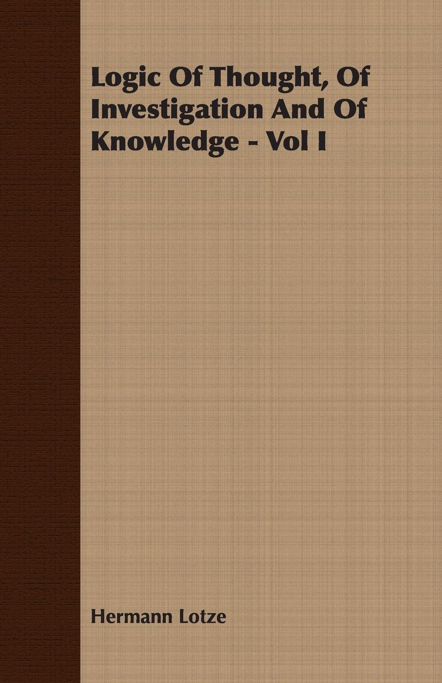 Vorderes Coverbild Logic Of Thought, Of Investigation And Of Knowledge - Vol I