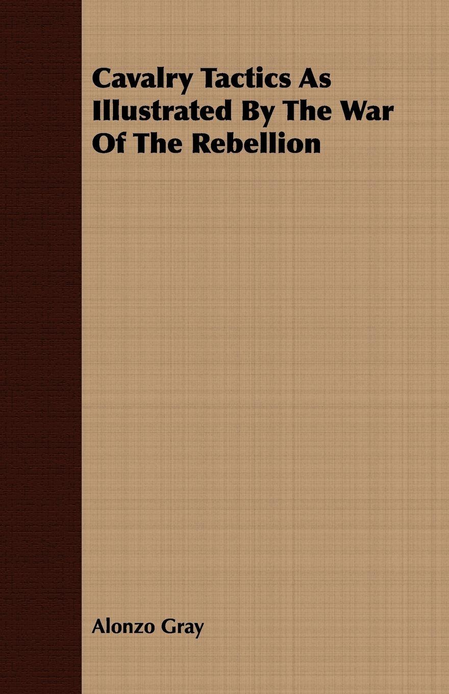 Vorderes Coverbild Cavalry Tactics As Illustrated By The War Of The Rebellion