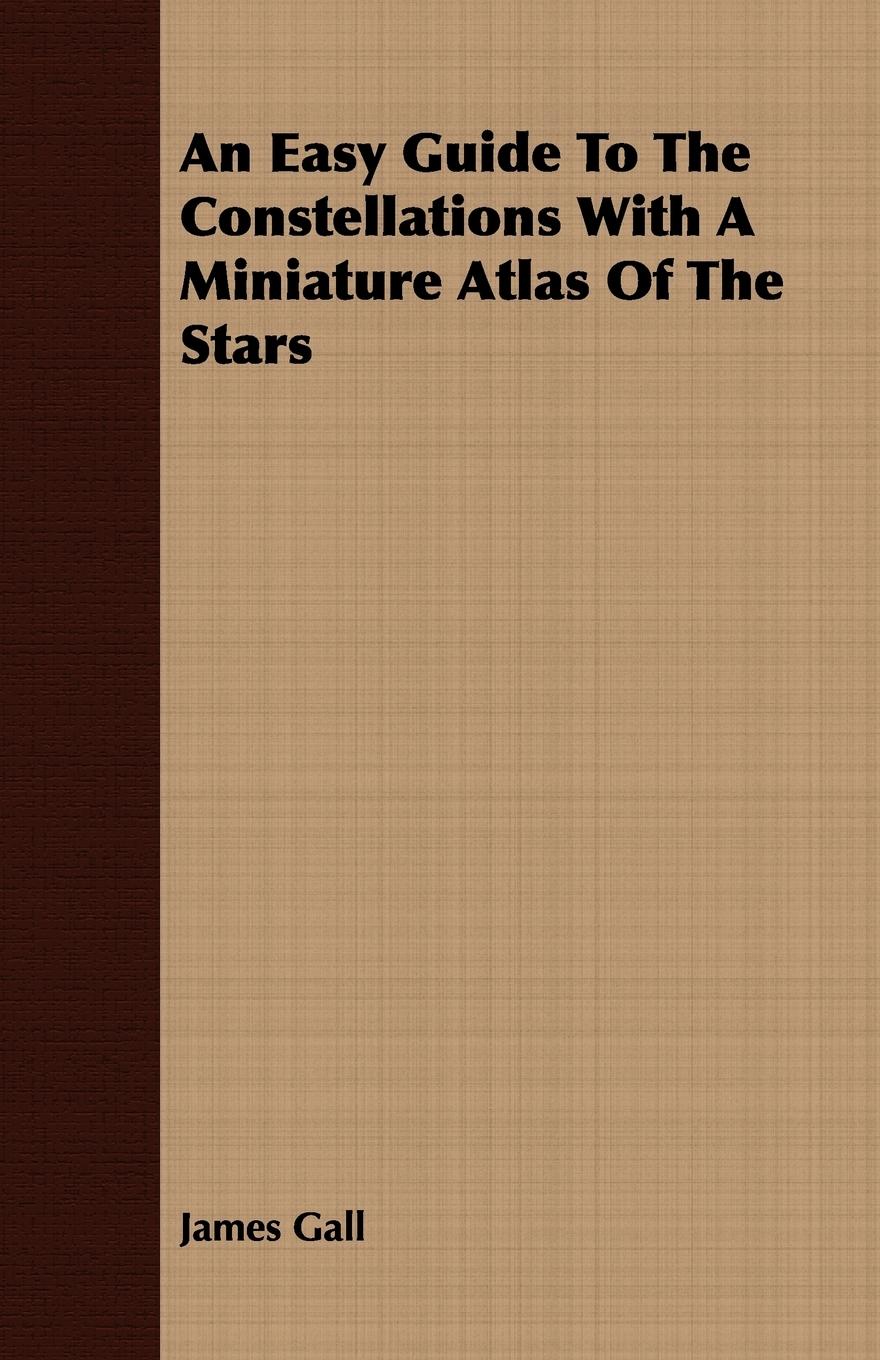 Vorderes Coverbild An Easy Guide To The Constellations With A Miniature Atlas Of The Stars