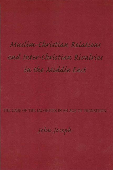 Vorderes Coverbild Muslim-Christian Relations and Inter-Christian Rivalries in the Middle East