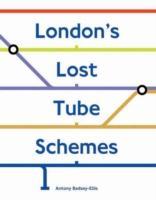 Vorderes Coverbild London's Lost Tube Schemes