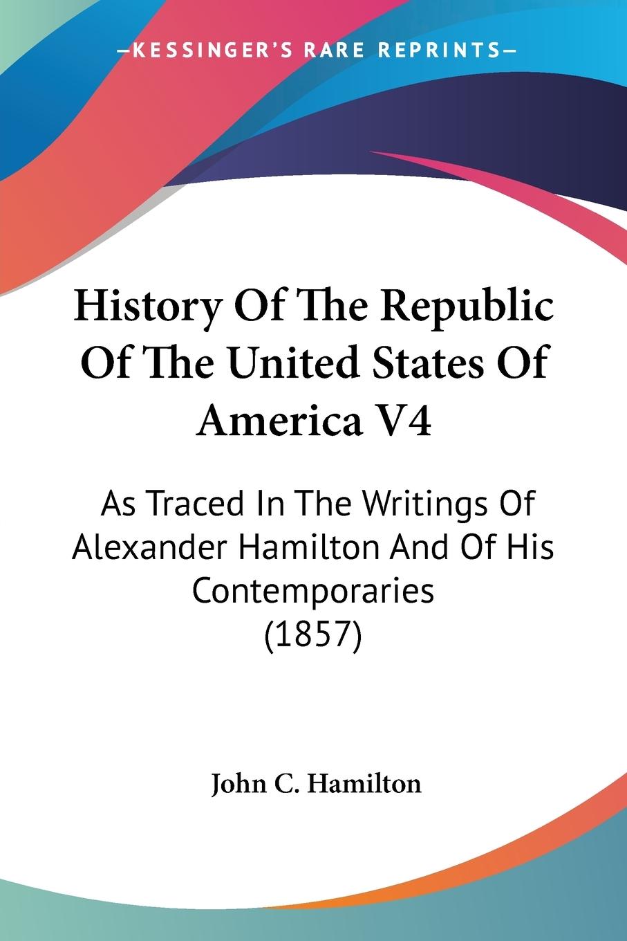 Vorderes Coverbild History Of The Republic Of The United States Of America V4