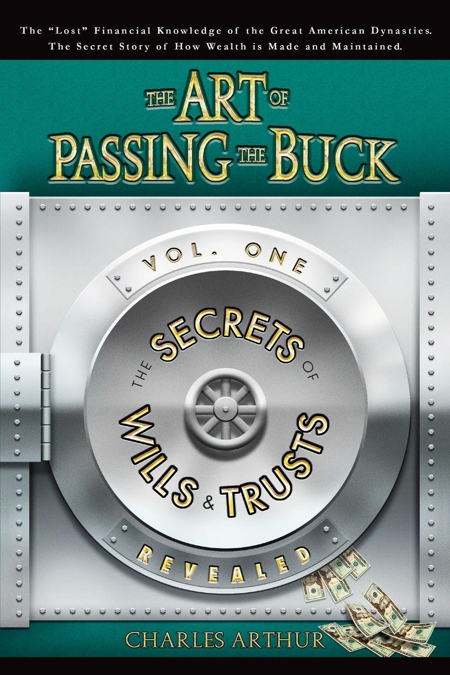 Vorderes Coverbild The Art of Passing the Buck, Vol I; Secrets of Wills and Trusts Revealed