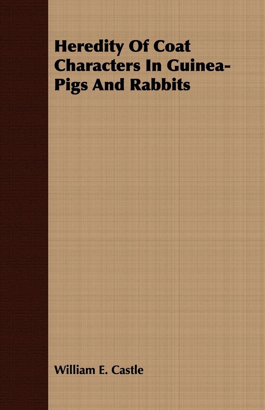 Vorderes Coverbild Heredity Of Coat Characters In Guinea-Pigs And Rabbits