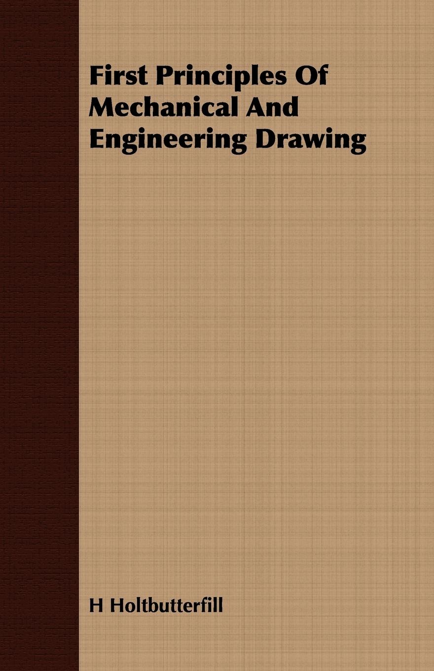 Vorderes Coverbild First Principles Of Mechanical And Engineering Drawing