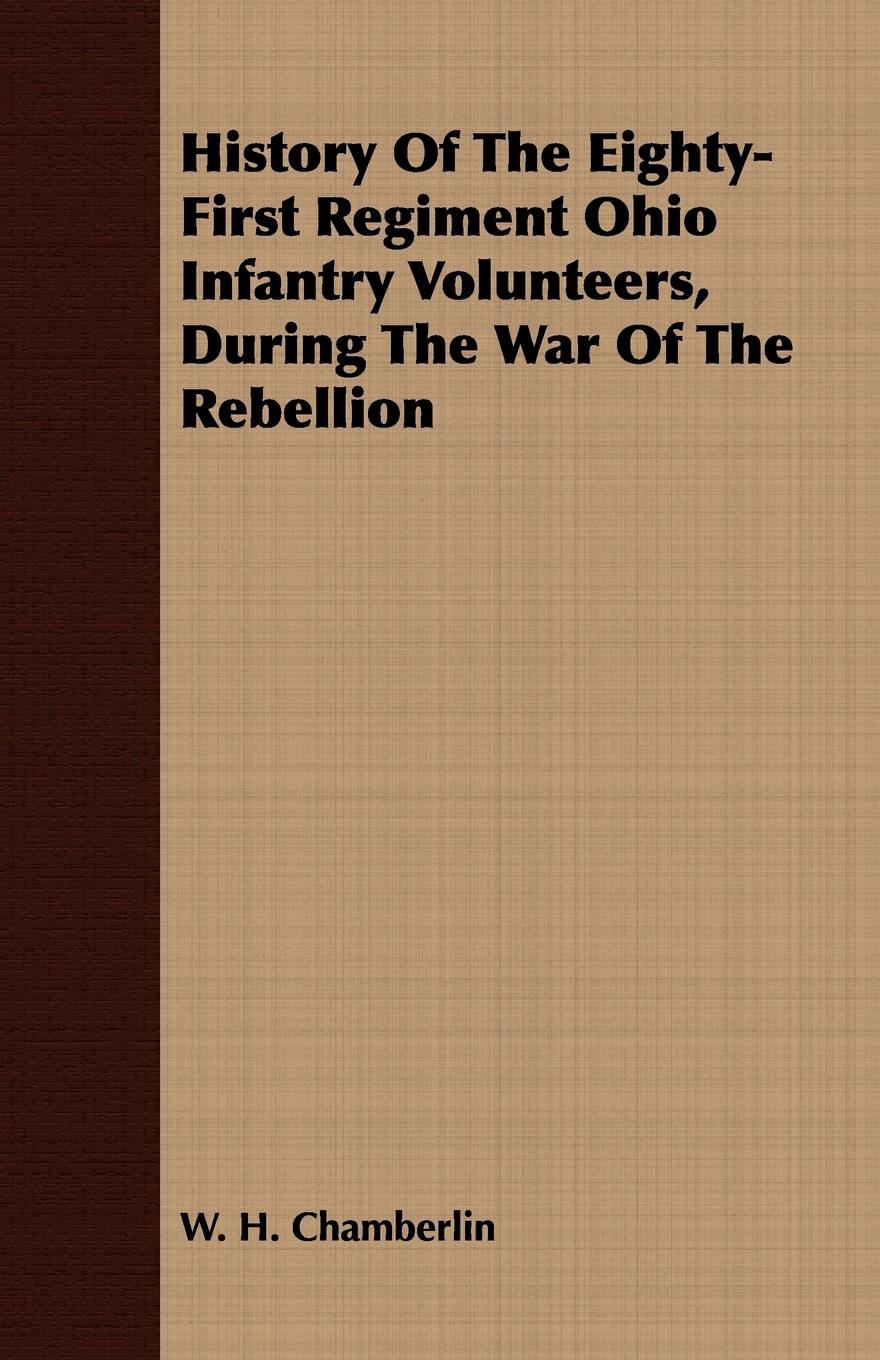 Vorderes Coverbild History Of The Eighty-First Regiment Ohio Infantry Volunteers, During The War Of The Rebellion
