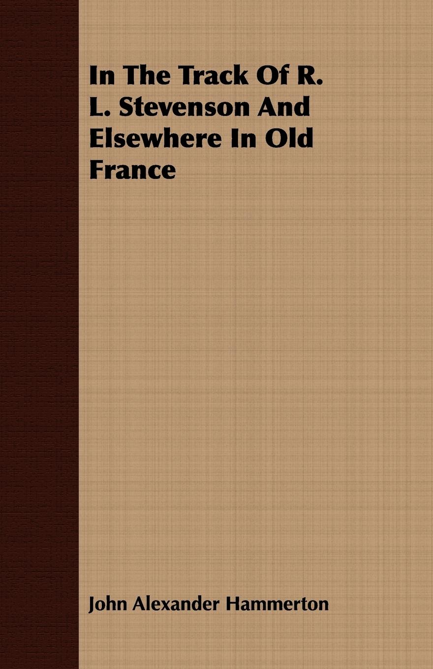 Vorderes Coverbild In The Track Of R. L. Stevenson And Elsewhere In Old France