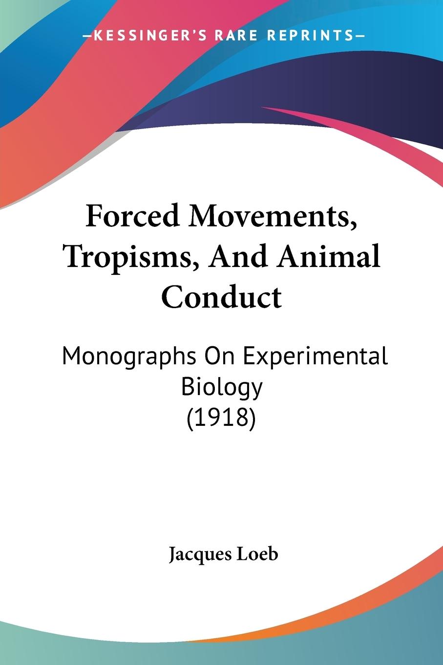Vorderes Coverbild Forced Movements, Tropisms, And Animal Conduct