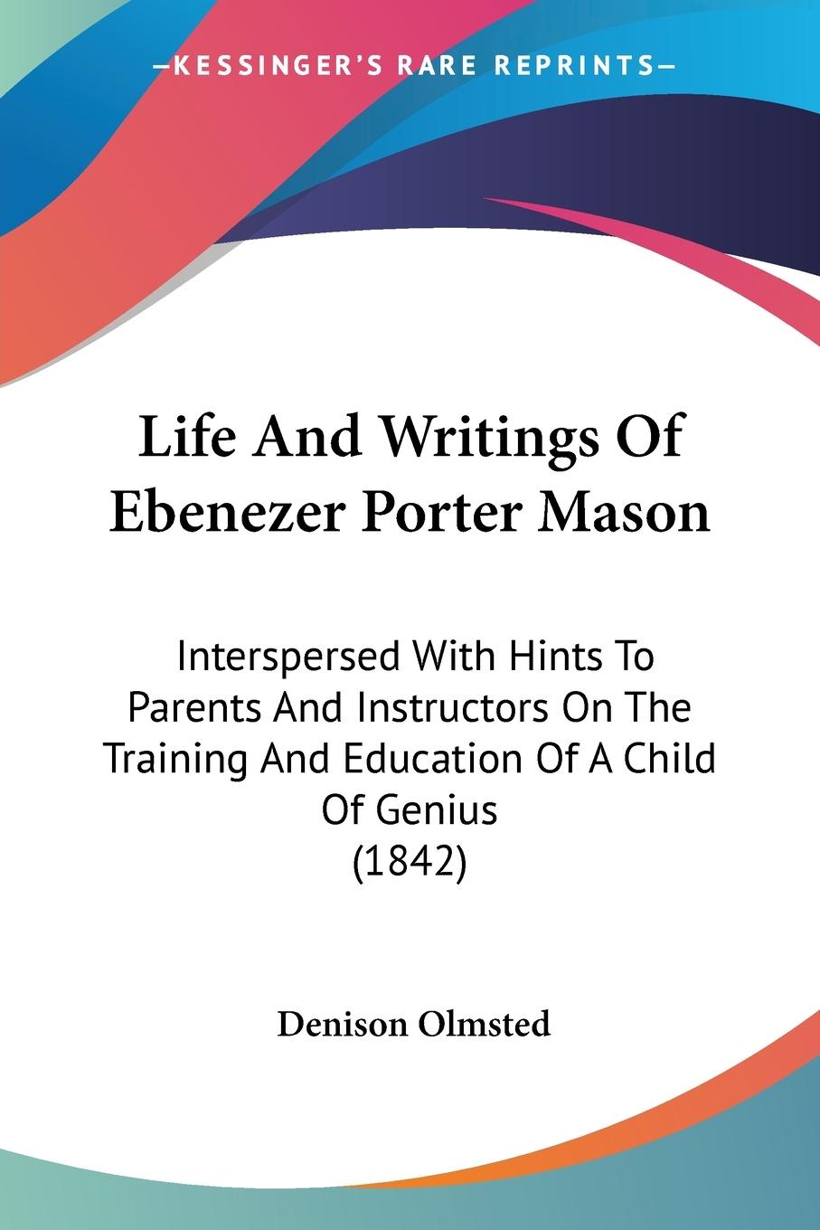 Vorderes Coverbild Life And Writings Of Ebenezer Porter Mason