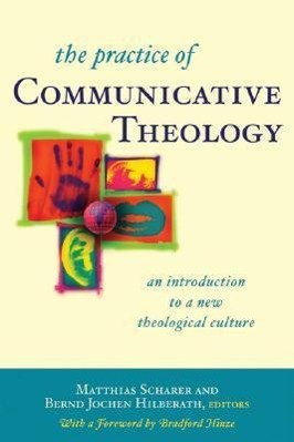 Vorderes Coverbild The Practice of Communicative Theology An Introduction to a New Theological Culture
