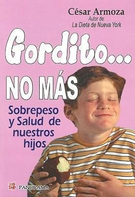 Vorderes Coverbild Gordito... No Mas: Una Infancia Feliz, Naturalmente