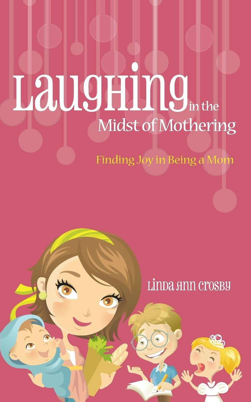 Vorderes Coverbild Laughing in the Midst of Mothering