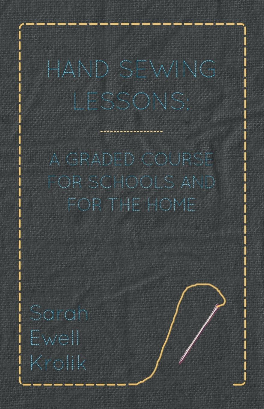 Vorderes Coverbild Hand Sewing Lessons; A Graded Course For Schools And For The Home