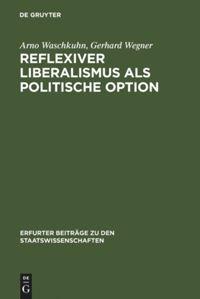 Vorderes Coverbild Reflexiver Liberalismus als Politische Option