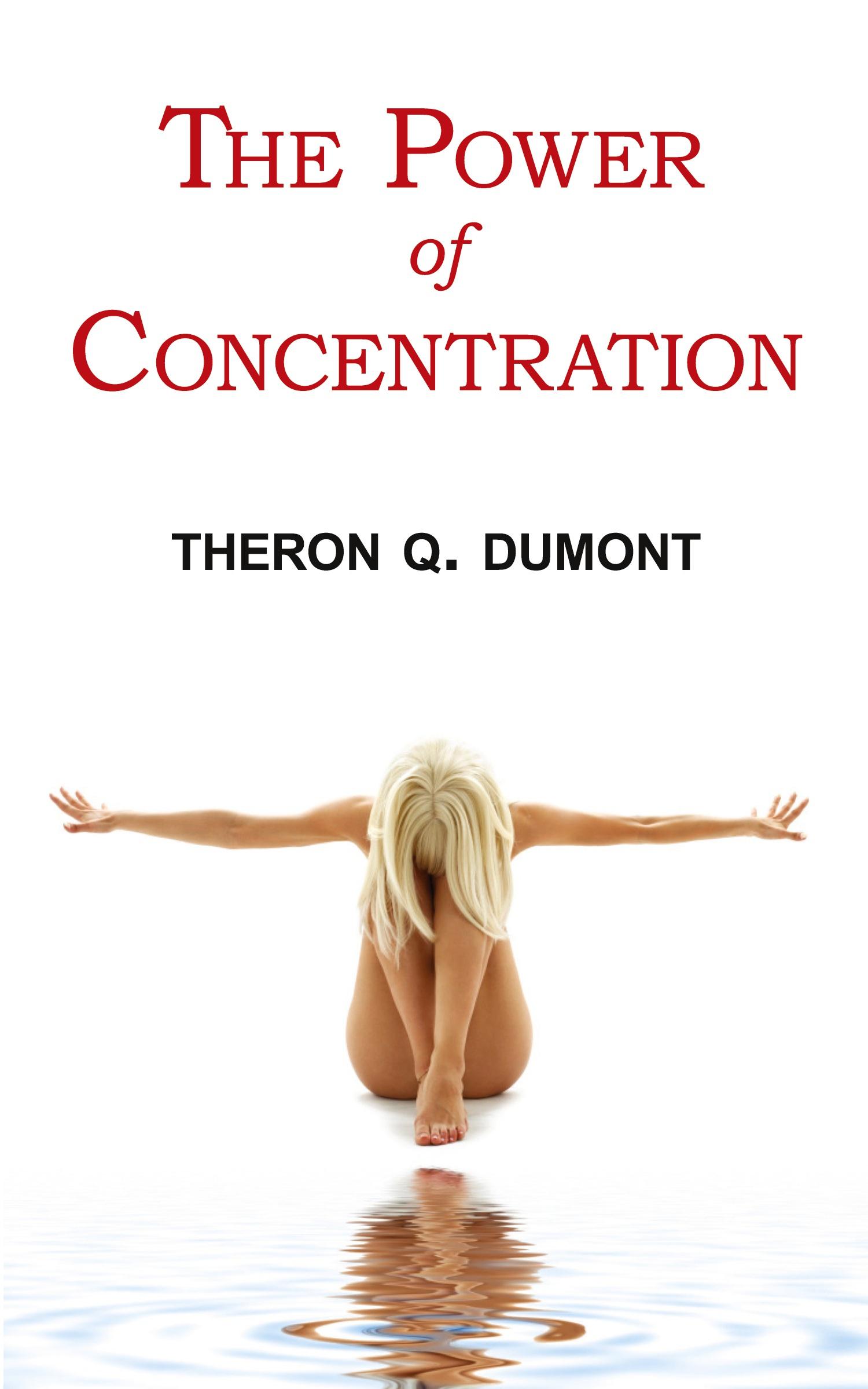 Vorderes Coverbild The Power of Concentration - Complete Text of Dumont's Classic