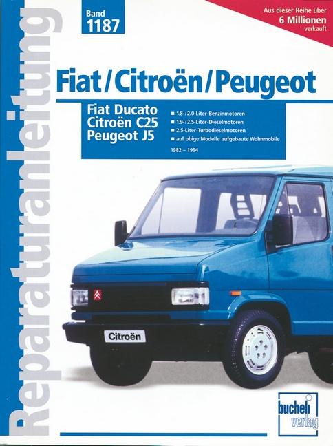 Vorderes Coverbild Fiat Ducato. Peugeot J5. Citroen C25 ab Baujahr 1982