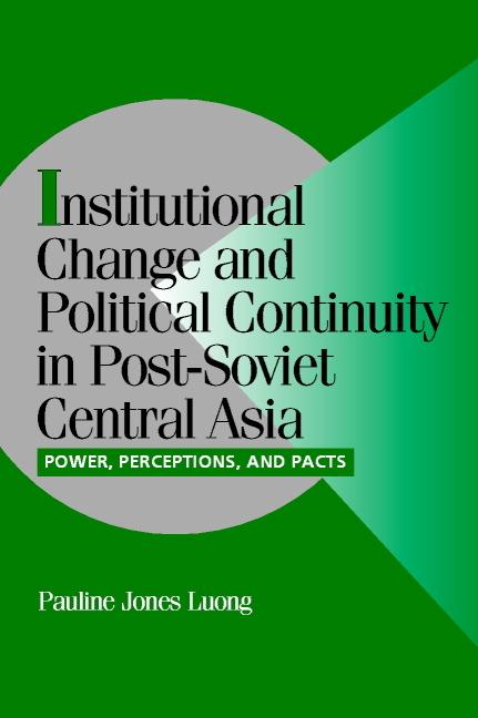 Vorderes Coverbild Institutional Change and Political Continuity in Post-Soviet Central Asia