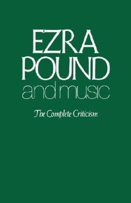 Vorderes Coverbild Ezra Pound and Music: The Complete Criticism