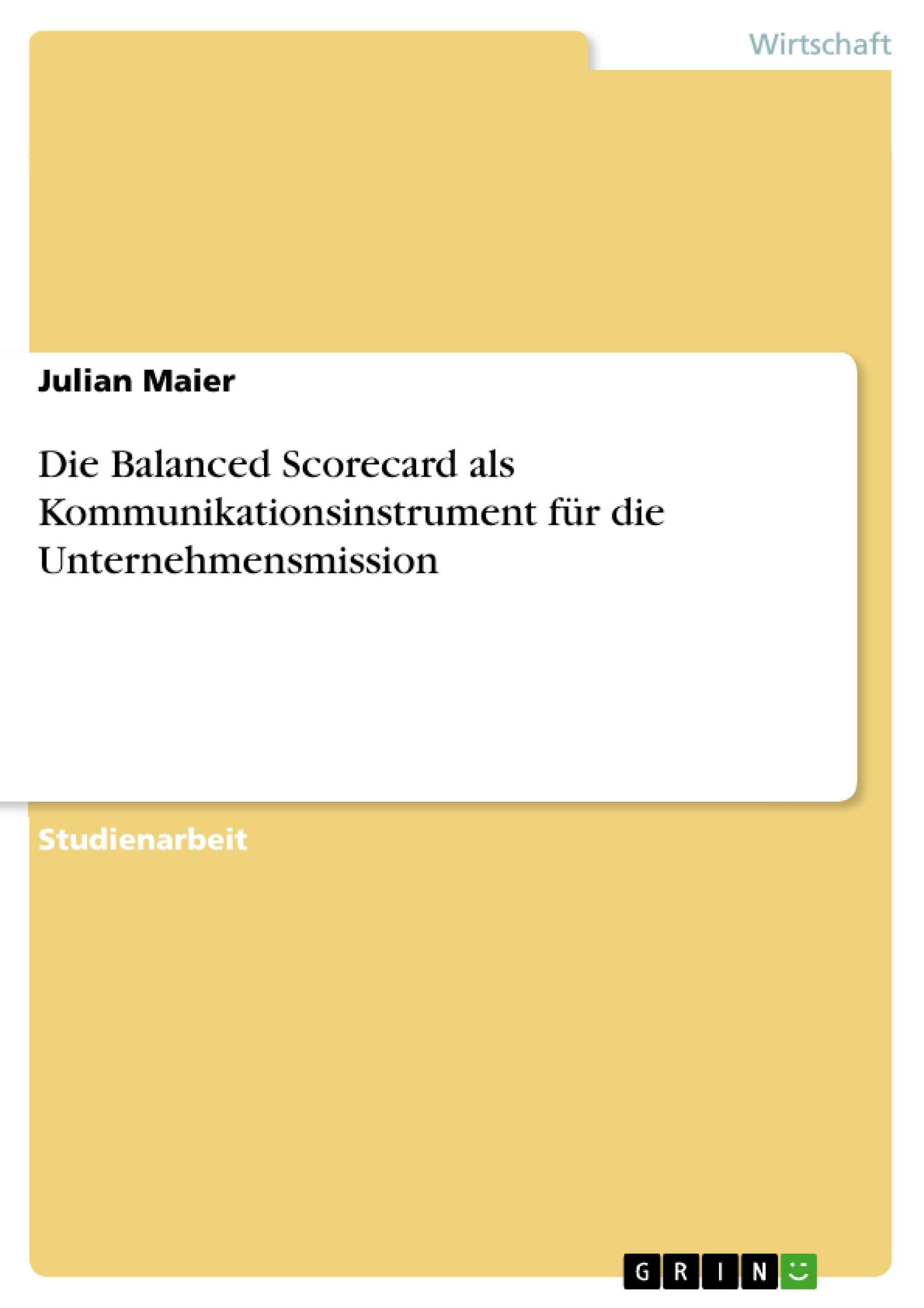 Vorderes Coverbild Die Balanced Scorecard als Kommunikationsinstrument für die Unternehmensmission
