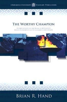 Vorderes Coverbild The Worthy Champion: A Christology of the Book of Revelation Based on Elements of Its Literary Composition